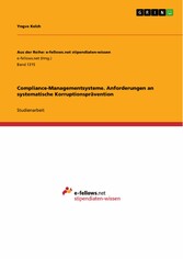 Compliance-Managementsysteme. Anforderungen an systematische Korruptionsprävention