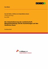 Die Industrialisierung der Landwirtschaft. Massentierhaltung und die Auswirkungen auf den ländlichen Raum