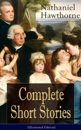 Complete Short Stories of Nathaniel Hawthorne (Illustrated Edition)