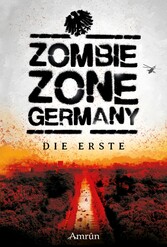 Zombie Zone Germany: Die Erste