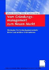 Vom Gründungsmanagement zum Neuen Markt. Strategien für technologieorientierte kleine und mittlere Unternehmen