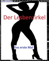 Der Lesbenzirkel - Das erste Mal