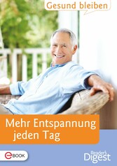 Gesund bleiben - Mehr Entspannung jeden Tag