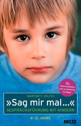 »Sag mir mal ...« Gesprächsführung mit Kindern (4 - 12 Jahre)