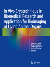 In Vivo Cryotechnique in Biomedical Research and Application for Bioimaging of Living Animal Organs