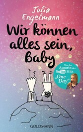 Wir können alles sein, Baby