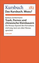 Trash, Pornos und chinesische Kleinbauern