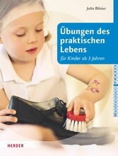 Übungen des praktischen Lebens für Kinder ab drei Jahren