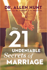 The 21 Undeniable Secrets of Marriage