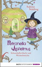 Petronella Apfelmus - Schneeballschlacht und Wichtelstreiche