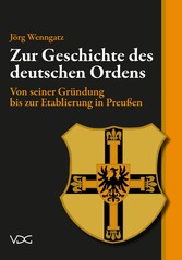 Zur Geschichte des Deutschen Ordens