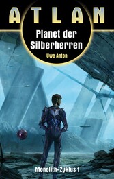 ATLAN Monolith 1: Planet der Silberherren