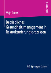 Betriebliches Gesundheitsmanagement in Restrukturierungsprozessen