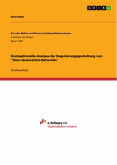 Konzeptionelle Analyse der Regulierungsgestaltung von 'Next-Generation-Networks'