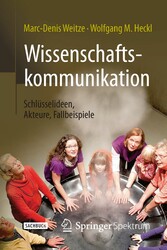 Wissenschaftskommunikation - Schlüsselideen, Akteure, Fallbeispiele