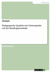 Pädagogische Qualität mit Schwerpunkt auf der Kindergartenskala