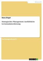 Strategisches Management. Ausführliche Lernzusammenfassung