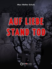 Auf Liebe stand Tod