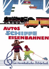 Autos - Schiffe - Eisenbahnen