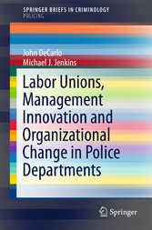 Labor Unions, Management Innovation and Organizational Change in Police Departments