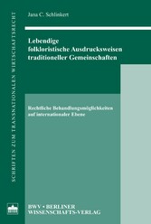 Lebendige folkloristische Ausdrucksweisen traditioneller Gemeinschaften