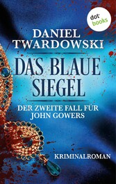 Das blaue Siegel: Der zweite Fall für John Gowers