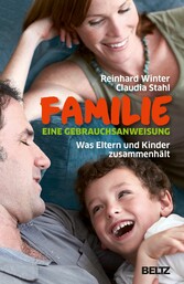 Familie. Eine Gebrauchsanweisung