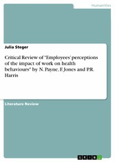 Critical Review of 'Employees' perceptions of the impact of work on health behaviours' by N. Payne, F. Jones and P.R. Harris