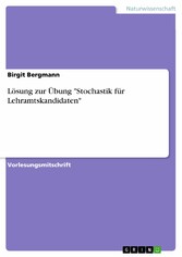 Lösung zur Übung 'Stochastik für Lehramtskandidaten'