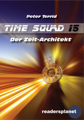 Time Squad 15: Der Zeit-Architekt