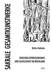 Sakrale Gesamtkunstwerke zwischen Expressionismus und Sachlichkeit in Rheinland