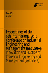 Proceedings of the 6th International Asia Conference on Industrial Engineering and Management Innovation