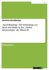 'Sport-Branding'. Die Verbindung von Sport und Marke in den 'Global Sponsorships' der Allianz SE