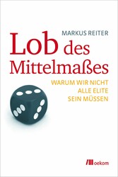 Lob des Mittelmaßes