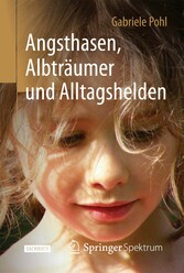 Angsthasen, Albträumer und Alltagshelden