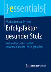 Erfolgsfaktor gesunder Stolz