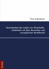 Vereinbarkeit der Arbeit von Wirtschaftsverbänden mit dem deutschen und europäischen Kartellrecht