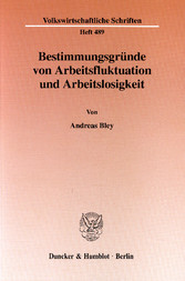 Bestimmungsgründe von Arbeitsfluktuation und Arbeitslosigkeit.