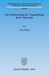 Die Durchsetzung der Organhaftung durch Aktionäre.