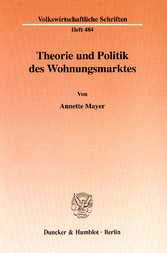 Theorie und Politik des Wohnungsmarktes.