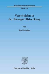 Verschulden in der Zwangsvollstreckung.