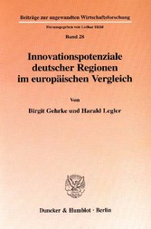 Innovationspotenziale deutscher Regionen im europäischen Vergleich.