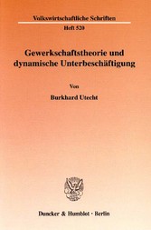 Gewerkschaftstheorie und dynamische Unterbeschäftigung.