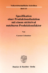 Spezifikation einer Produktionsfunktion mit einem nichtrival nutzbaren Produktionsfaktor.