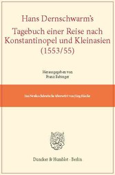 Hans Dernschwam's Tagebuch einer Reise nach Konstantinopel und Kleinasien (1553/55).