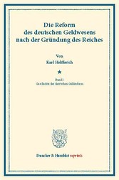 Die Reform des deutschen Geldwesens nach der Gründung des Reiches.