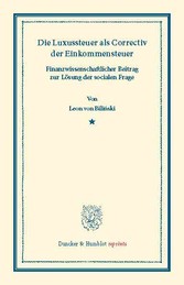 Die Luxussteuer als Correctiv der Einkommensteuer.