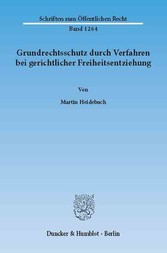 Grundrechtsschutz durch Verfahren bei gerichtlicher Freiheitsentziehung.