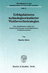 Erfolgsfaktoren technologieorientierter Wettbewerbsstrategien.