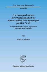 Die Inanspruchnahme der Organgesellschaft für Steuerschulden des Organträgers gemäß § 73 AO.